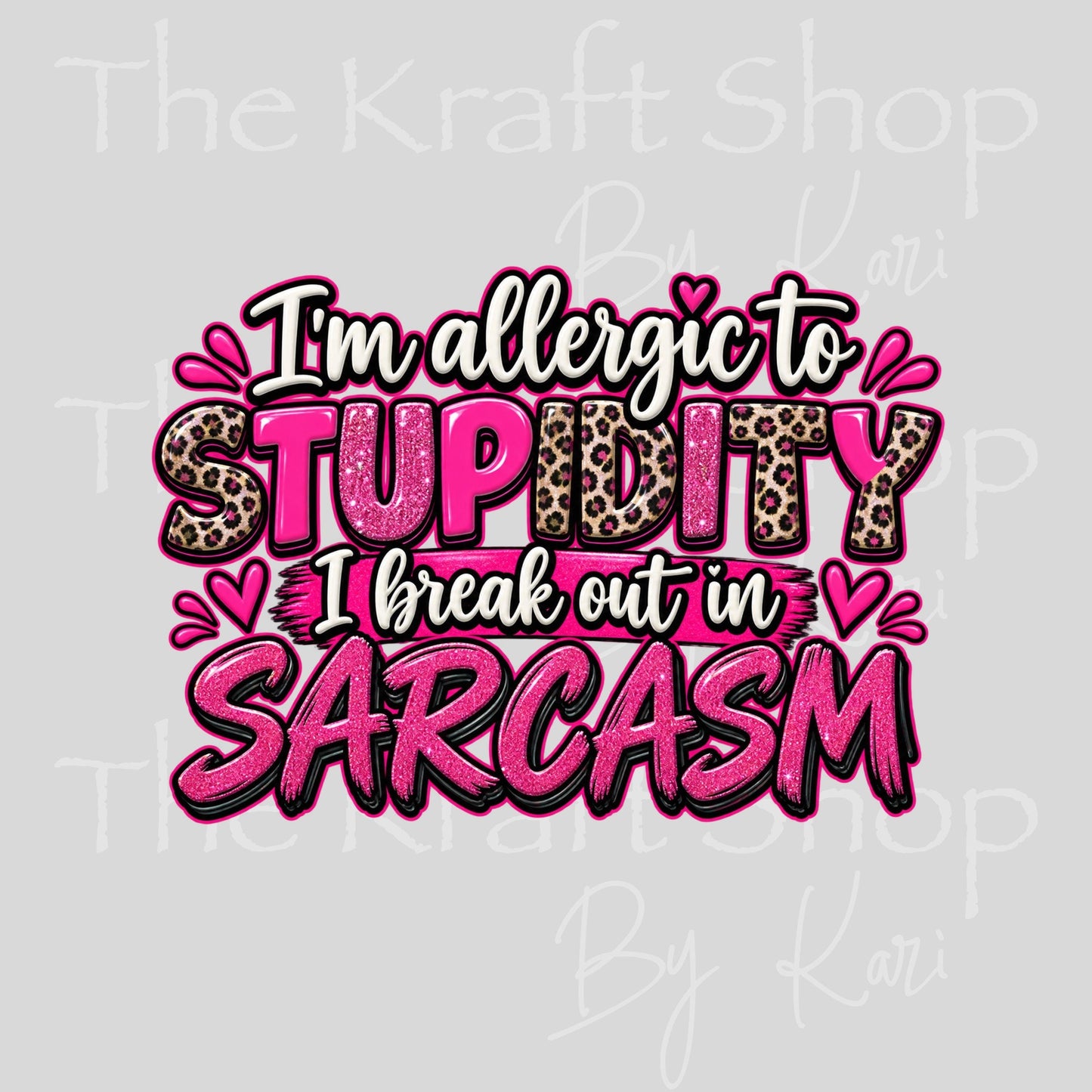 UV DTF Sticker print. I'm Allergic To Stupidity decal, tumbler decal, permanent sticker. #4811