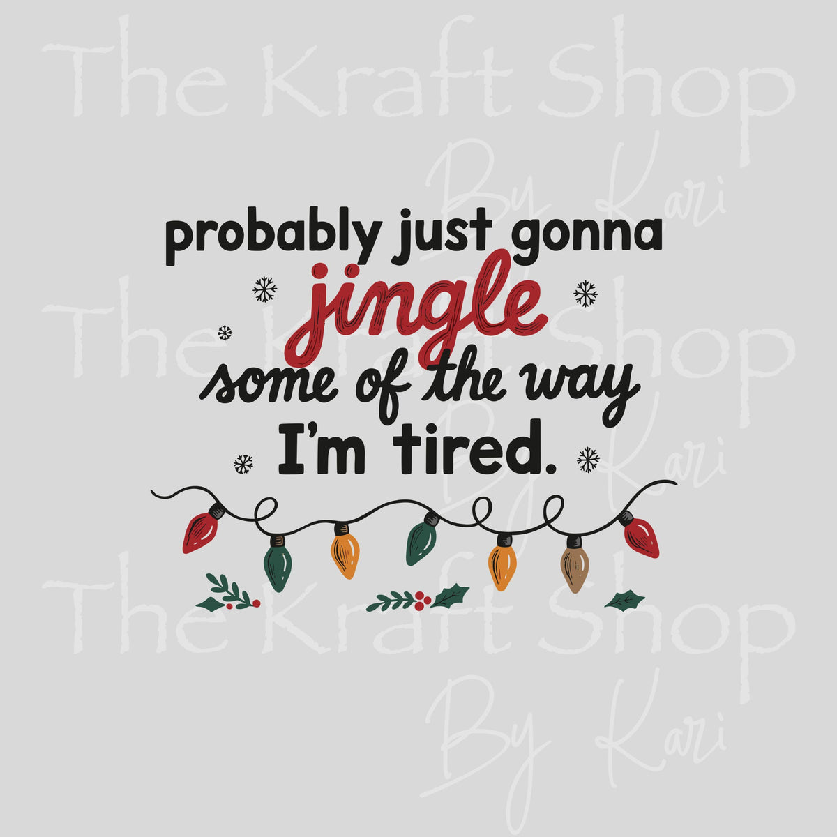UV DTF Sticker print. Jingle I'm Tired decal, tumbler decal, permanent sticker. UV wrap for glass can tumbler. #7792