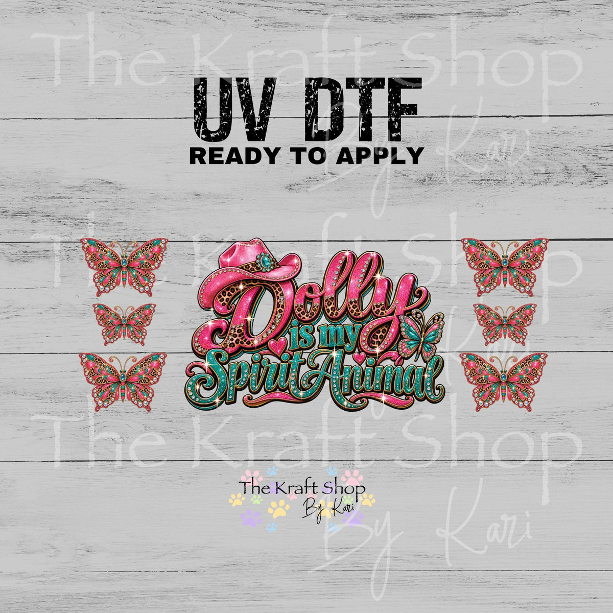 UV DTF Sticker print. Butterflies Dolly is my spirit animal decal, tumbler decal. #4830