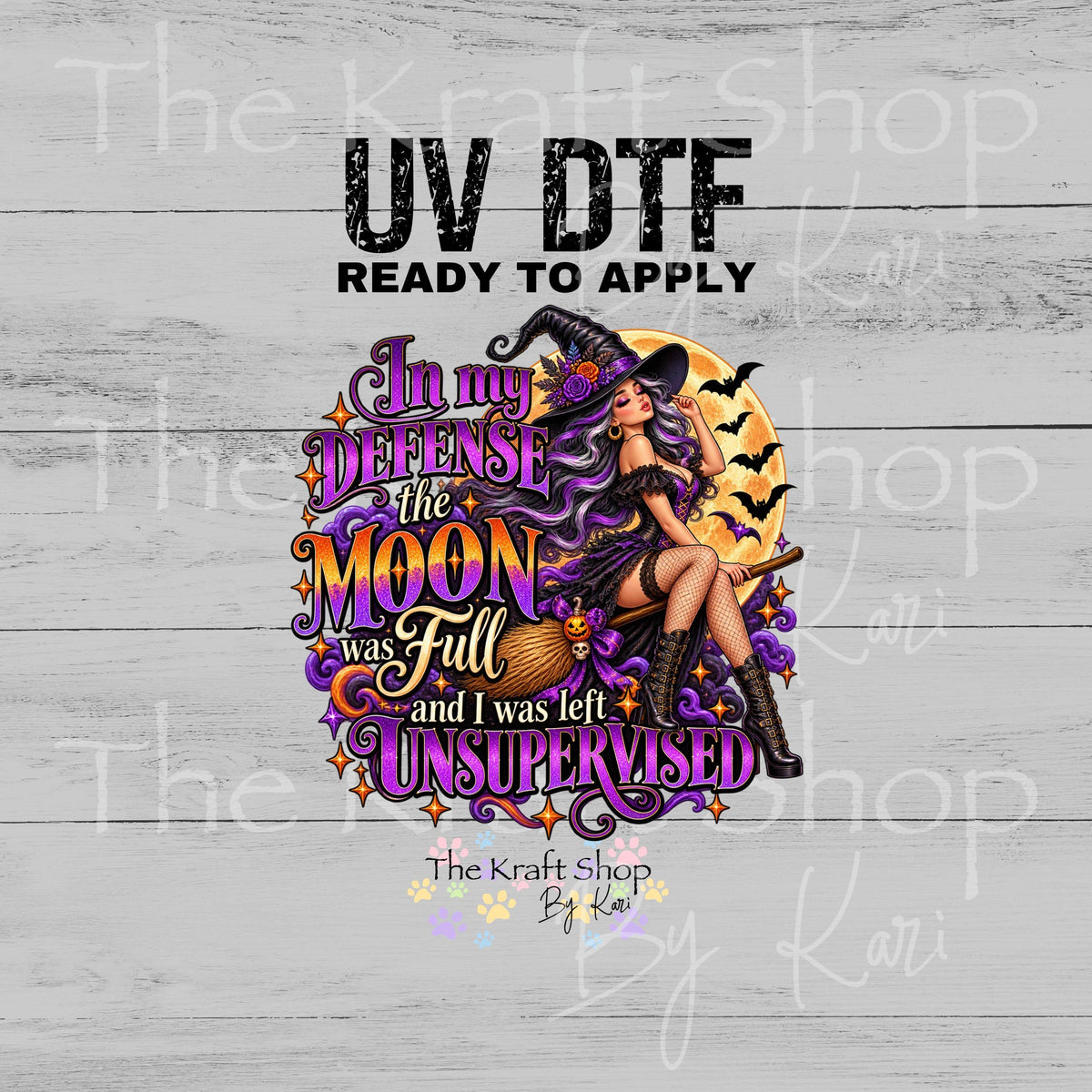 UV DTF Sticker print In my defense the moon was full and I was left unsupervised witch Halloween Fall decal#7833