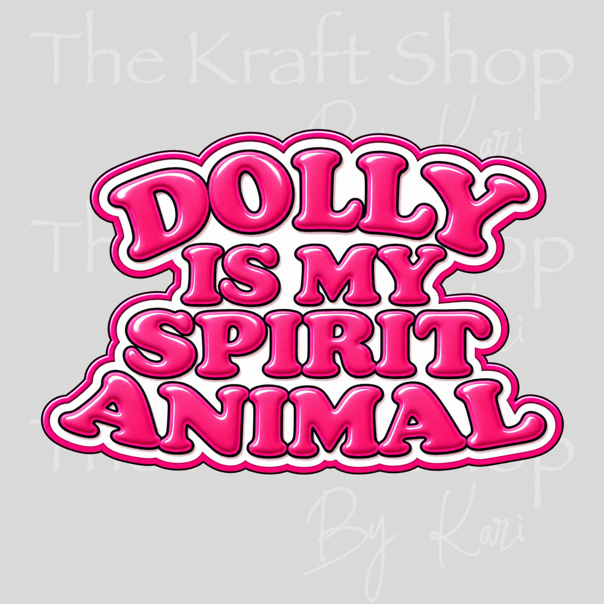 UV DTF Sticker print. Hot pink Dolly is my spirit animal decal, tumbler decal. #7829