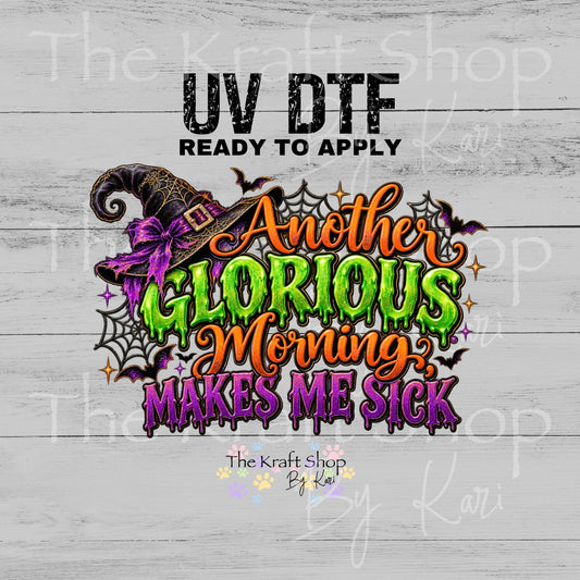 UV DTF Sticker print. Another glorious morning makes me sick Halloween spooky decal, tumbler decal. #7835