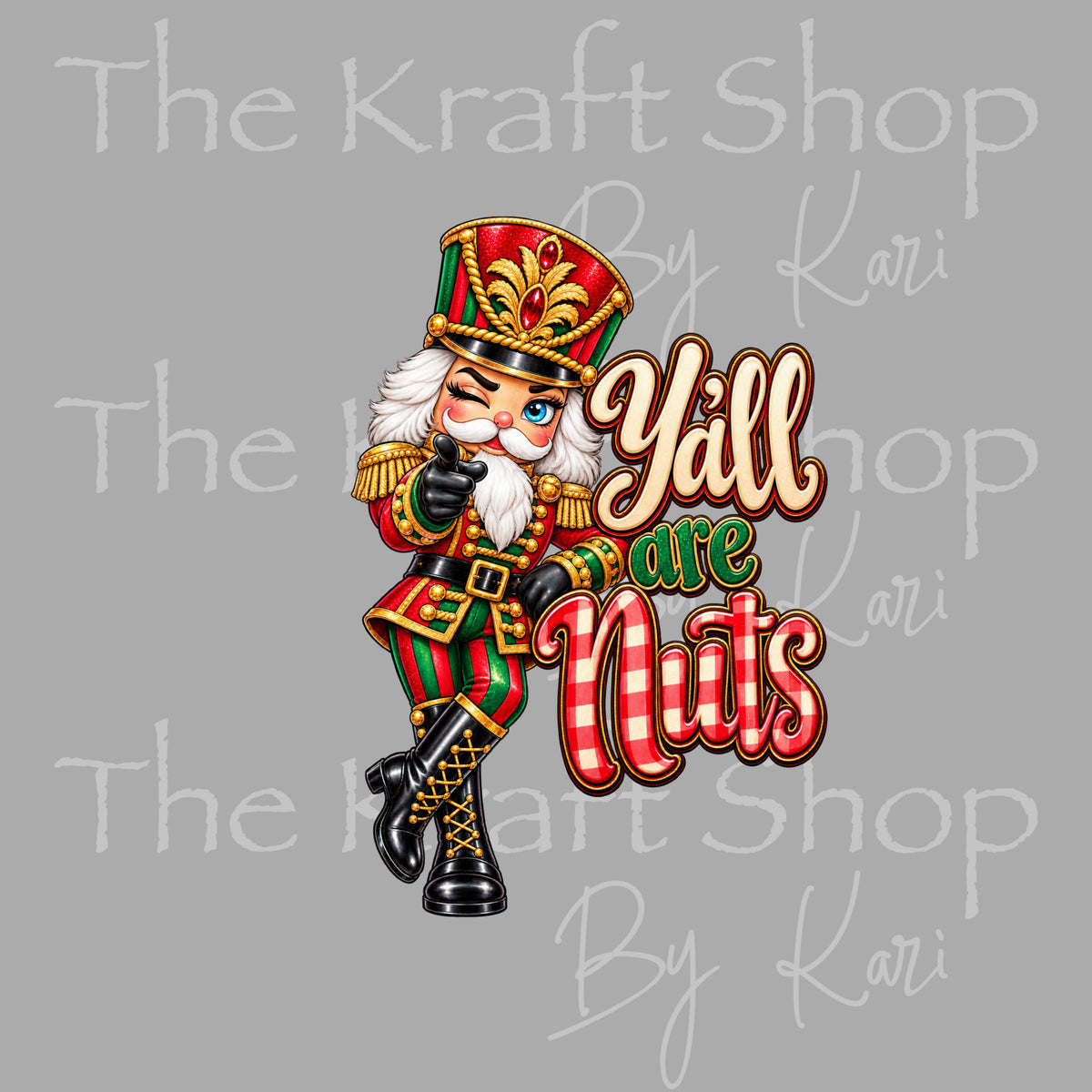 UV DTF Nutcracker Y'all Are Nuts sticker decal #6031