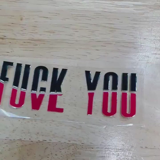 UV DTF Sticker print. Fuck you Love you decal, tumbler decal, permanent sticker. Uv wrap for glass can tumbler. #4068