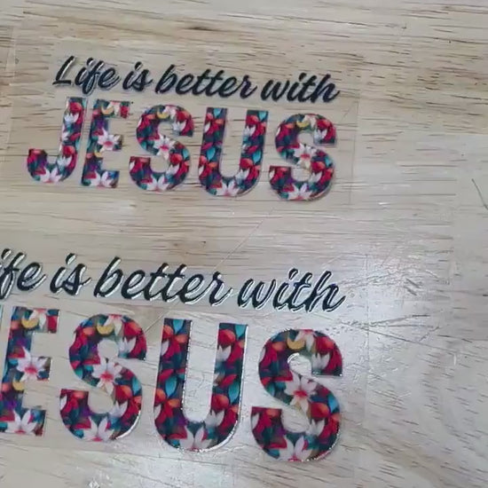 UV DTF Sticker print. Life is better with Jesus decal, tumbler decal, permanent sticker. Uv wrap for glass can tumbler. #4090