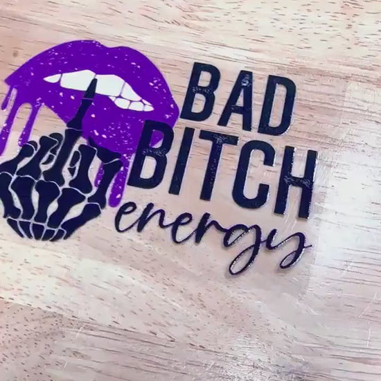 UV DTF Sticker print. Bad Bitch Energy decal, tumbler decal, permanent sticker. Uv wrap for glass can tumbler. #4067