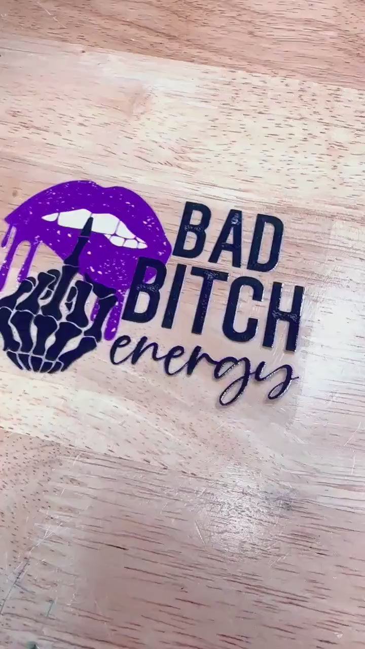 UV DTF Sticker print. Bad Bitch Energy decal, tumbler decal, permanent sticker. Uv wrap for glass can tumbler. #4067