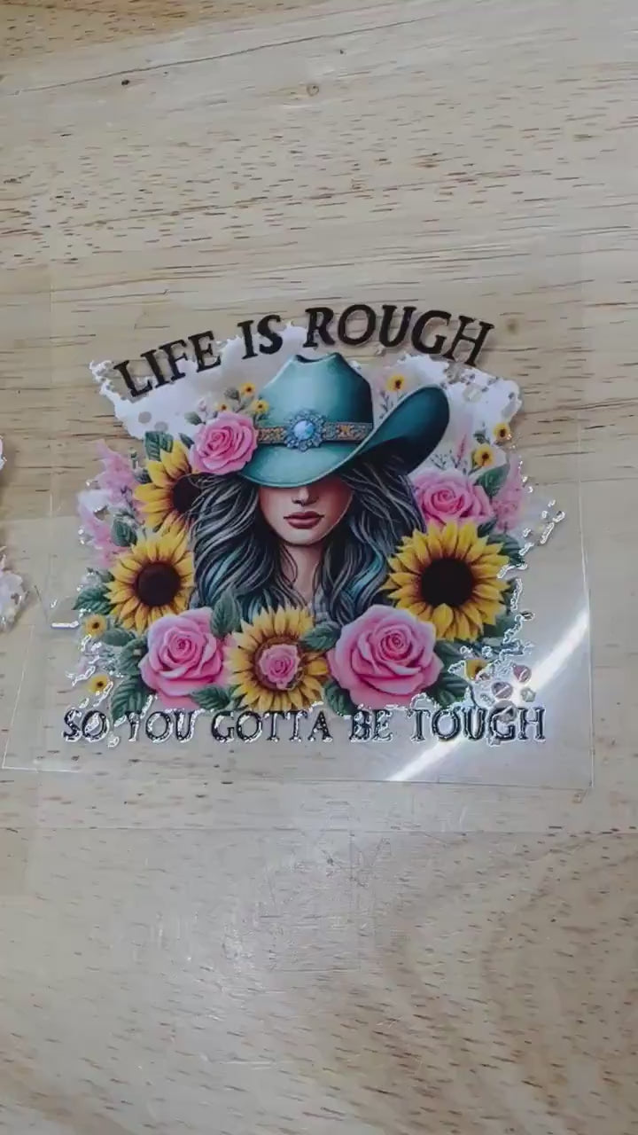 UV DTF Sticker print. Life is rough cowgirl decal, tumbler decal, permanent sticker. Uv wrap for glass can tumbler. #4137