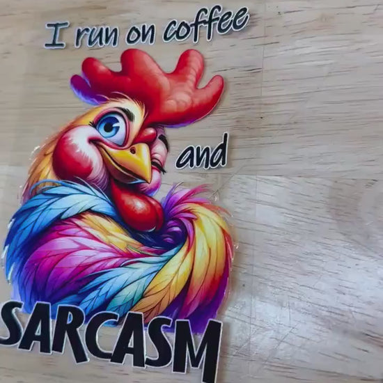 UV DTF Sticker print. I run on coffee and sarcasm chicken decal, tumbler decal, permanent sticker. Uv wrap for glass can tumbler. #4095