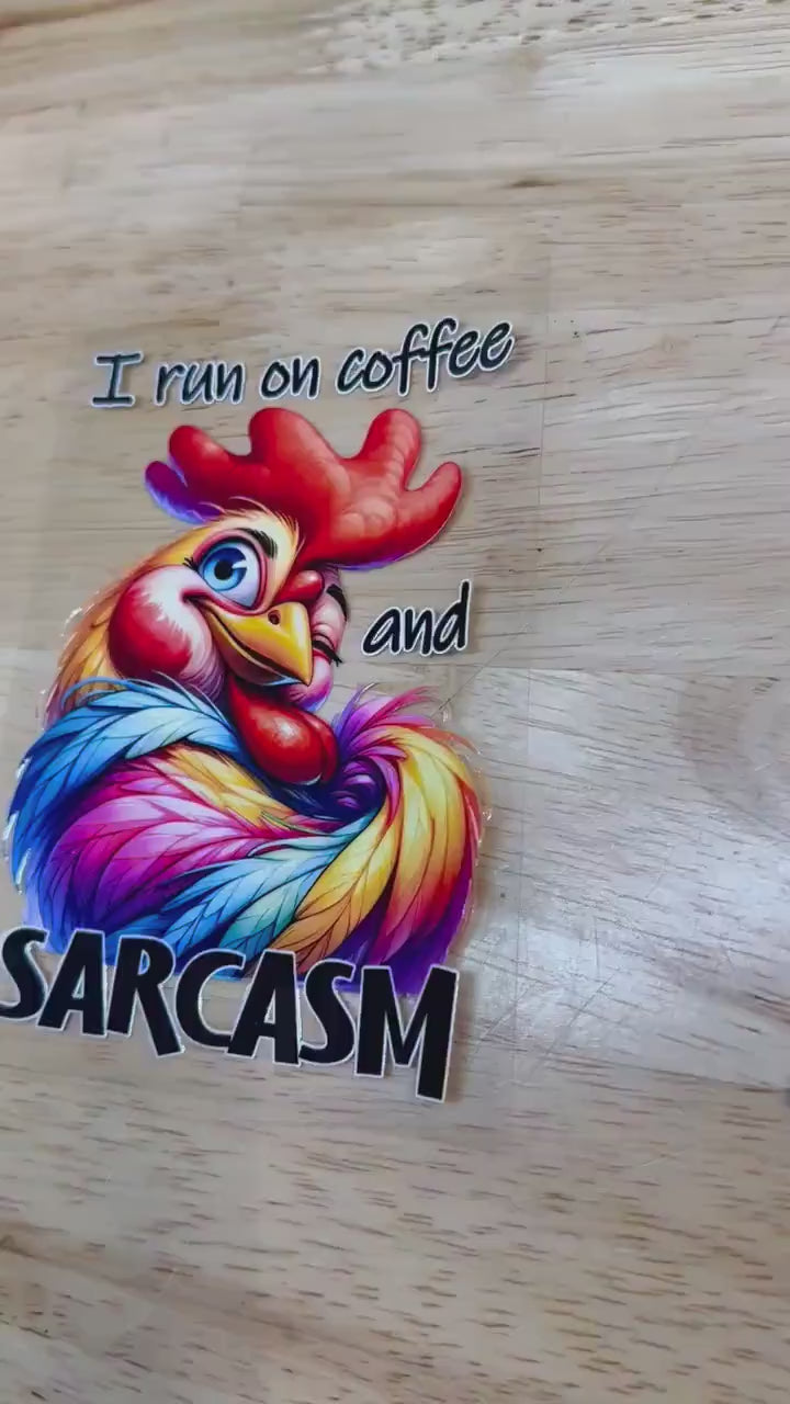 UV DTF Sticker print. I run on coffee and sarcasm chicken decal, tumbler decal, permanent sticker. Uv wrap for glass can tumbler. #4095